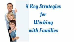 8 Key Strategies for Working with Families