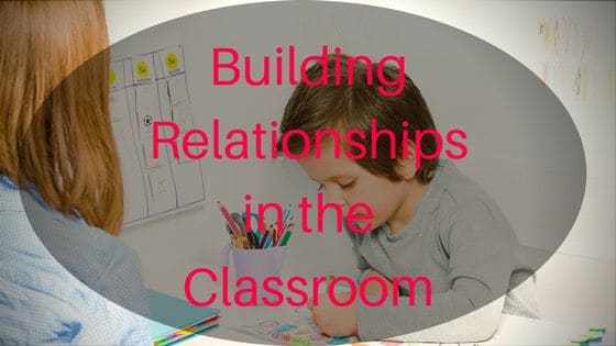 Building relationships in the classroom