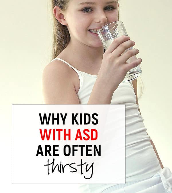 Why Kids with ASD are often Thirsty!