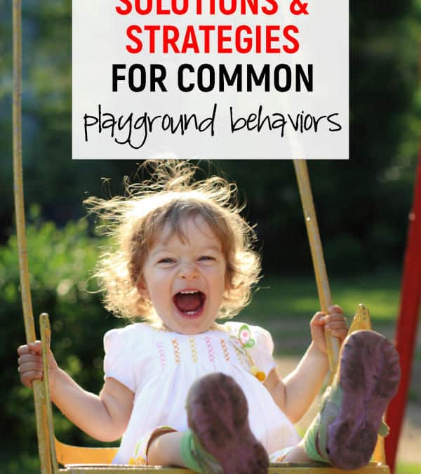 Solutions & Strategies for Common Playground Behaviour