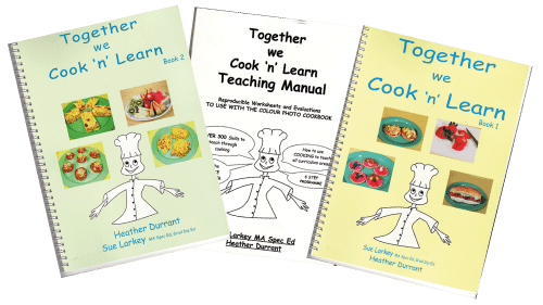 Two Cook Books and Teaching Manual titled: Together we Cook 'n' Learn, by Heather Durrant and Sue Larkey Two Cook Books and Teaching Manual titled: Together we Cook 'n' Learn, by Heather Durrant and Sue Larkey