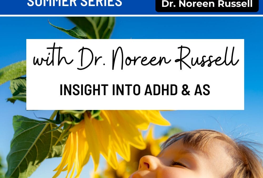 Episode 229: Dr. Norrine Russell’s Insights into ADHD & AS