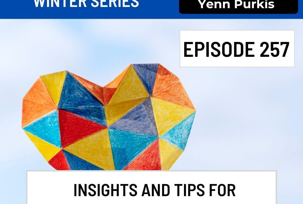 Episode 257:  Insights and Tips for Navigating Work : Yenn Purkis shares Lived Experience