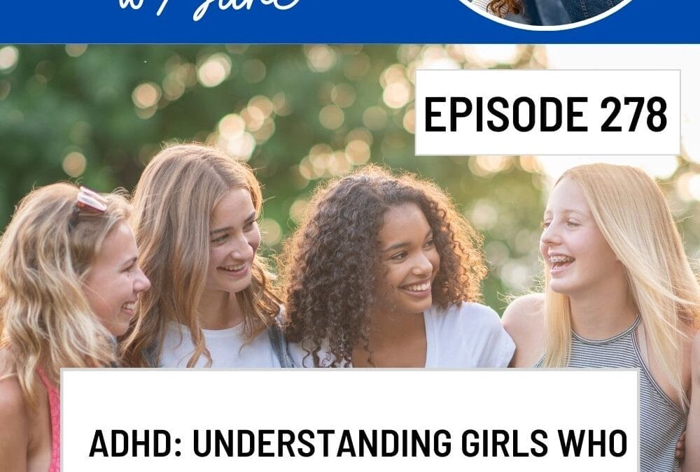 Understanding Girls Who Camouflage their Struggles with Guest Jane McFadden (Episode 278)