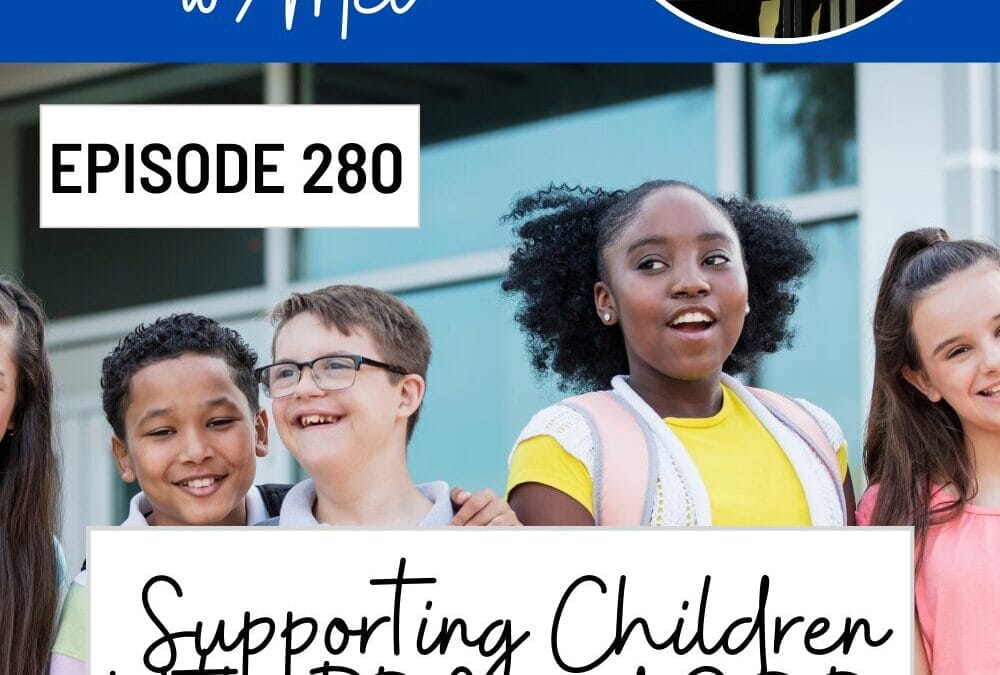 Support Children With PDA and ODD: Challenges and Insights (Episode 280)