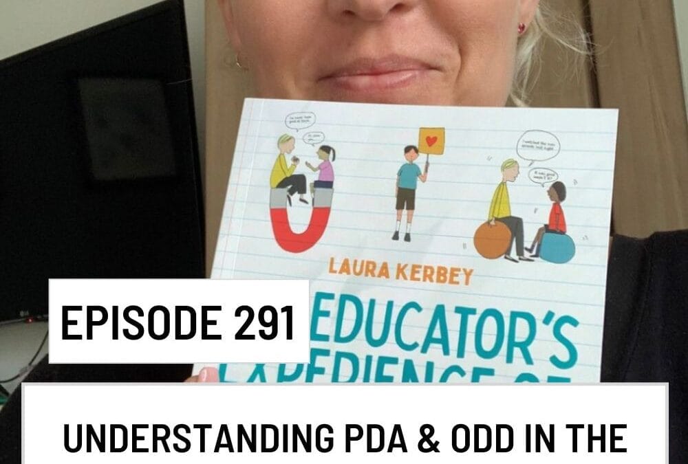 Understanding PDA & ODD in the Classroom: An Educators Guide (Episode 291)