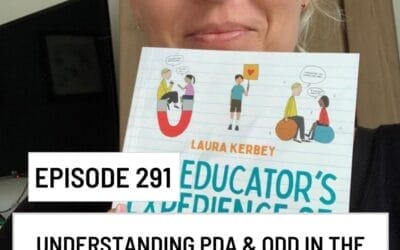 Understanding PDA & ODD in the Classroom: An Educators Guide (Episode 291)